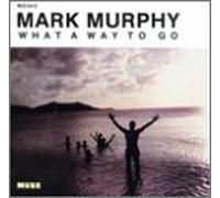 Mark Murphy and His Orchestra - What a Way to Go