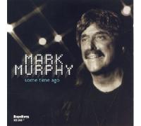 MARK MURPHY - Some Time Ago by MARK MURPHY (2000-05-03)
