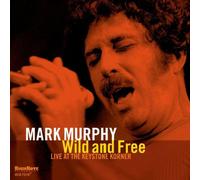 Mark Murphy Wild and Free: Live at the Keystone Korner (CD) Album