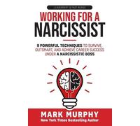 Mark Murphy Working For A Narcissist (Tascabile) Leadership IQ Fast Reads
