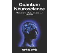 Mark My Words Quantum Neuroscience (Tascabile) Quantum Mechanics