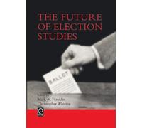 Mark N. Franklin The Future of Election Studies (Copertina rigida)