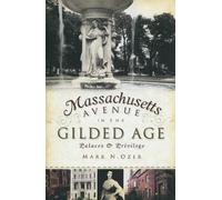 Mark N. Ozer Massachusetts Avenue in the Gilded Age (Tascabile)