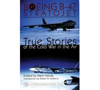 Mark Natola Boeing B-47 Stratojet:: True Stories of the Cold (Copertina rigida)