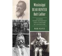 Mark Neaves Mississippi Bear Hunter Holt Collier (Tascabile) History Press