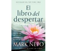 Mark Nepo El libro del despertar: Vive la vida que quieres viviendo (Tascabile)