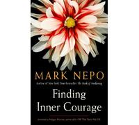 Mark Nepo Finding Inner Courage (Tascabile)