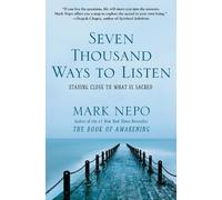 Mark Nepo Seven Thousand Ways to Listen (Tascabile)