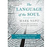 Mark Nepo The Language of the Soul (Tascabile)
