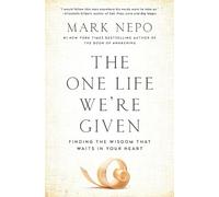 Mark Nepo The One Life We're Given (Tascabile)