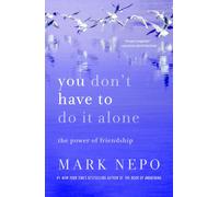 Mark Nepo You Don't Have to Do It Alone (Tascabile)