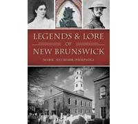 Mark Neurohr-pierpaoli Legends & Lore of New Brunswick (Tascabile) Narrative