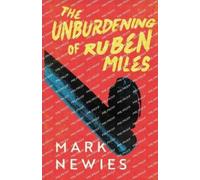 Mark Newies The Unburdening of Ruben Miles (Tascabile)