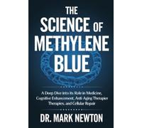 Mark Newton The Science of Methylene Blue (Tascabile)