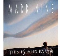 Mark Nine - This Island Earth (UK Import)