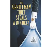 Mark Nutter The Gentleman Thief Steals a Blanket (Tascabile)