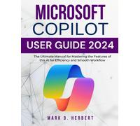 Mark O Herbert Microsoft Copilot User Guide 2024 (Tascabile)