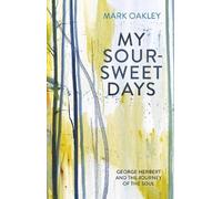 Mark Oakley My Sour-Sweet Days (Tascabile)