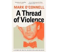 Mark O'Connell A Thread of Violence (Tascabile)