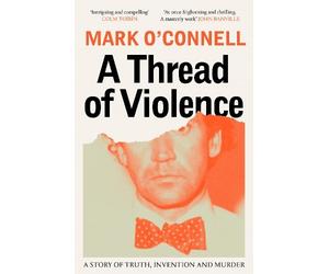 Mark O'Connell A Thread of Violence (Tascabile)