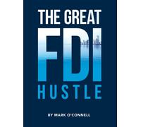 Mark O'Connell The Great FDI Hustle (Copertina rigida)