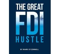 Mark O'Connell The Great FDI Hustle (Tascabile)