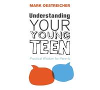 Mark Oestreicher Understanding Your Young Teen (Tascabile)