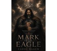 Mark Of The Eagle: Journey Of The Seeds