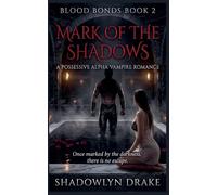 Mark Of The Shadows: A Possessive Alpha Vampire Romance: 2