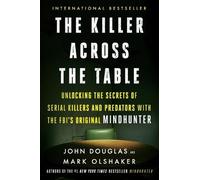 Mark Olshaker John E Douglas The Killer Across the Table (Tascabile)