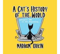 Mark Orkin A Cat's History of the World (Tascabile)
