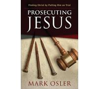 Mark Osler Prosecuting Jesus (Tascabile)