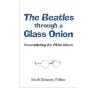 Mark Osteen The Beatles through a Glass Onion (Copertina rigida) Tracking Pop