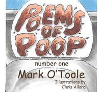 Mark O'Toole Poems of Poop (Tascabile)