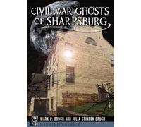 Mark P. Brugh Julia Stinson Brugh Civil War Ghosts of Sharpsburg (Tascabile)