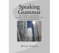 Mark P Evans Speaking Grammar (Tascabile)