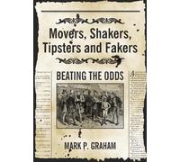 Mark P. Graham Movers, Shakers, Tipsters and Fakers: Beating the Odd (Tascabile)