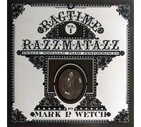 Mark P. Wetch - Ragtime Razzmatazz Vol.1: Twelve Nostalgic Piano Performances