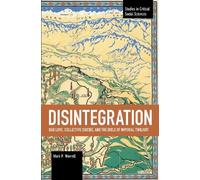 Mark P. Worrell Disintegration: Bad Love, Collective Suicide, and th (Tascabile)