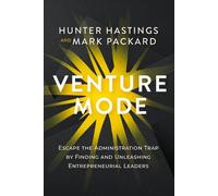 Mark Packard Venture Mode: Escape the Administration Trap by (Copertina rigida)