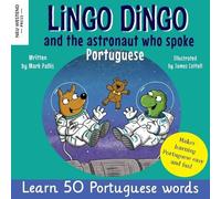 Mark Pallis Lingo Dingo and the Astronaut who spoke Portuguese (Tascabile)