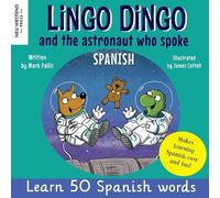 Mark Pallis Lingo Dingo and the astronaut who spoke Spanish (Tascabile)