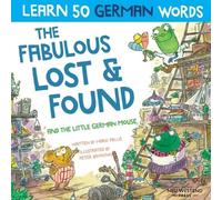 Mark Pallis Peter B The Fabulous Lost & Found and the little German (Tascabile)