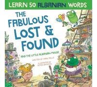 Mark Pallis The Fabulous Lost & Found and the little Albanian mouse (Tascabile)