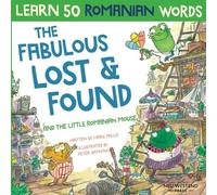 Mark Pallis The Fabulous Lost & Found and the little Romanian mouse (Tascabile)