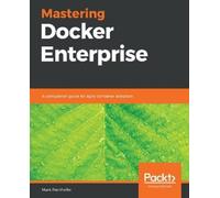 Mark Panthofer Mastering Docker Enterprise (Tascabile)