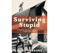 Mark Parsons Surviving Stupid (Tascabile)