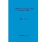 Mark Patton Neolithic Communities of the Channel Islands (Tascabile)