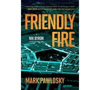 Mark Pawlosky Friendly Fire (Tascabile)