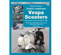 Mark Paxton How to Restore Classic Largeframe Vespa Scooters (Tascabile)